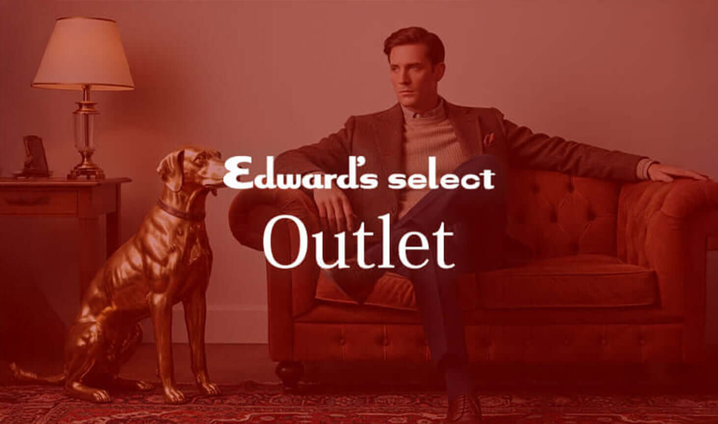 Edward’s Select アウトレット オンラインストア オープンのご案内 ｜EDWARD'S（エドワーズ）公式